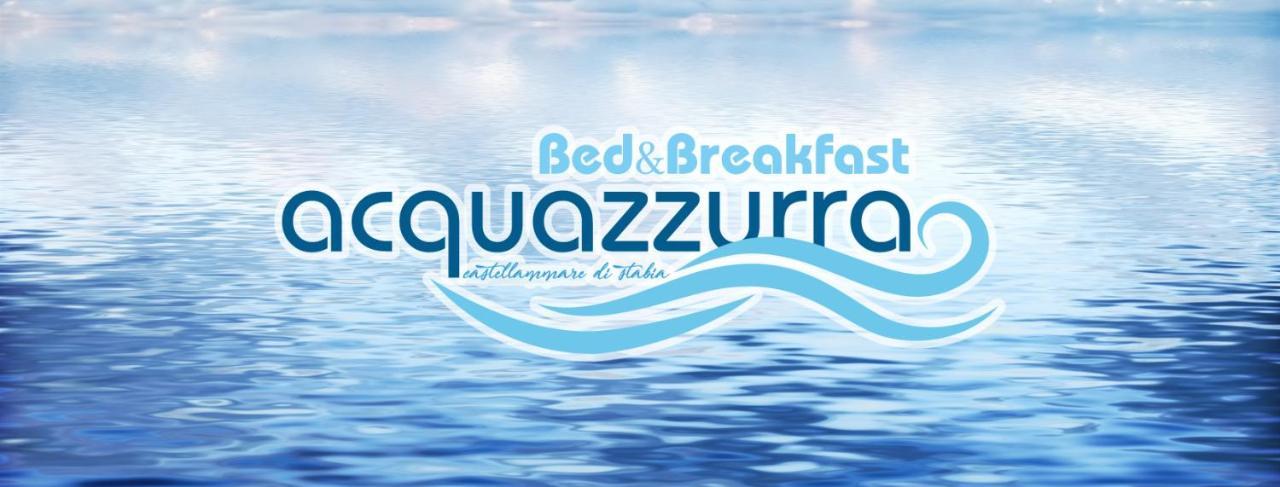B&B Acqua Azzurra Кастелламмаре-ди-Стабия Экстерьер фото